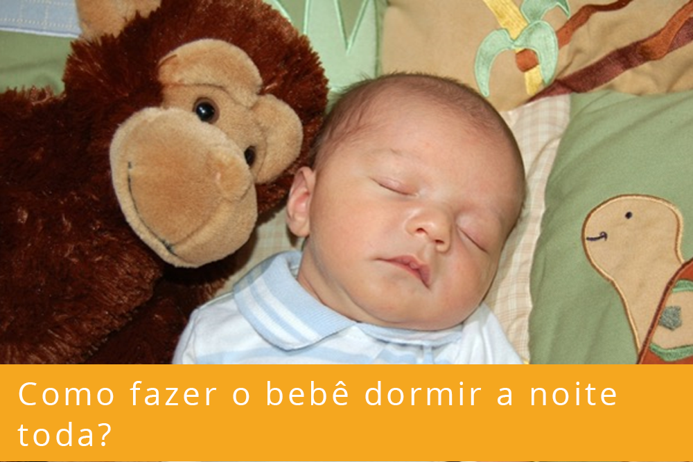 Como fazer o bebê dormir a noite toda: 9 dicas para os pais