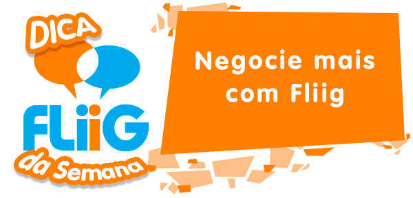 Negocie mais com Fliig