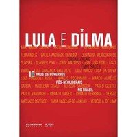10 Anos de Governos Pós-neoliberais no Brasil: Lula e Dilma - Emir Sader (8575593285)