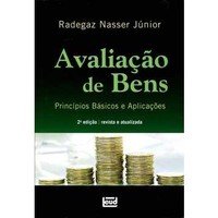 Avaliação de Bens - Princípios Básicos e Aplicações - 2ª Ed. 2013 - Radegaz Nasser Júnior (8574562939)