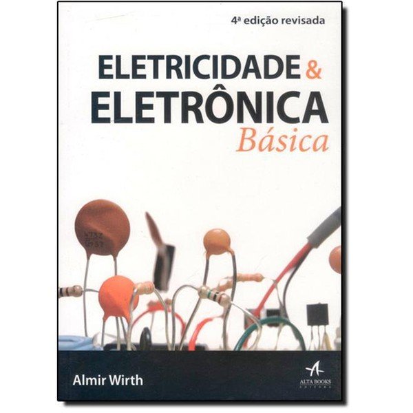 Eletricidade e Eletrônica Básica - Almir Wirth Lima Junior (8576087774)