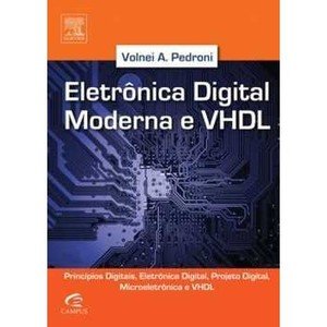 Eletrônica Digital Moderna e Vhdl - Volnei A. Pedroni (8535234659)