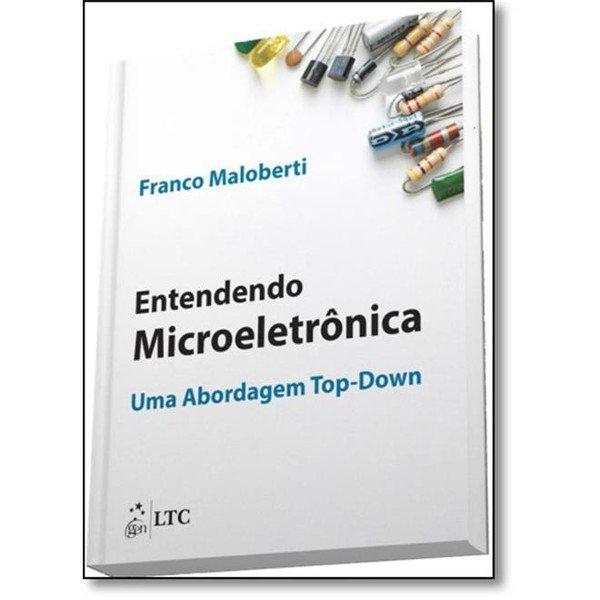 Entendendo Microeletrônica: Uma Abordagem Top-down - Franco Maloberti (8521627181)