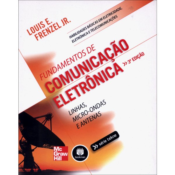 Fundamentos de Comunicação Eletrônica - Linhas, Micro-ondas e Antenas - Louis E. Frenzel Jr. (8580551552)