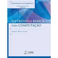Fundamentos de Informática - Eletrônica Básica Para Computação - Annibal Hettem Jr (8521616996)