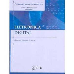 Fundamentos de Informática: Eletrônica Digital - Annibal Hetem Jr. (8521617488)
