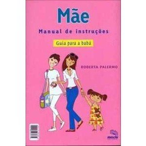 Mãe - Babá - Manual de Instruções - Roberta Palermo (8588641097)
